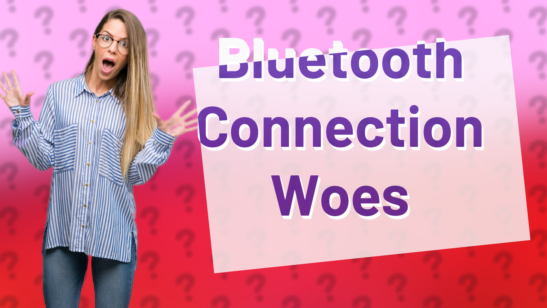 Bluetooth Connection Woes