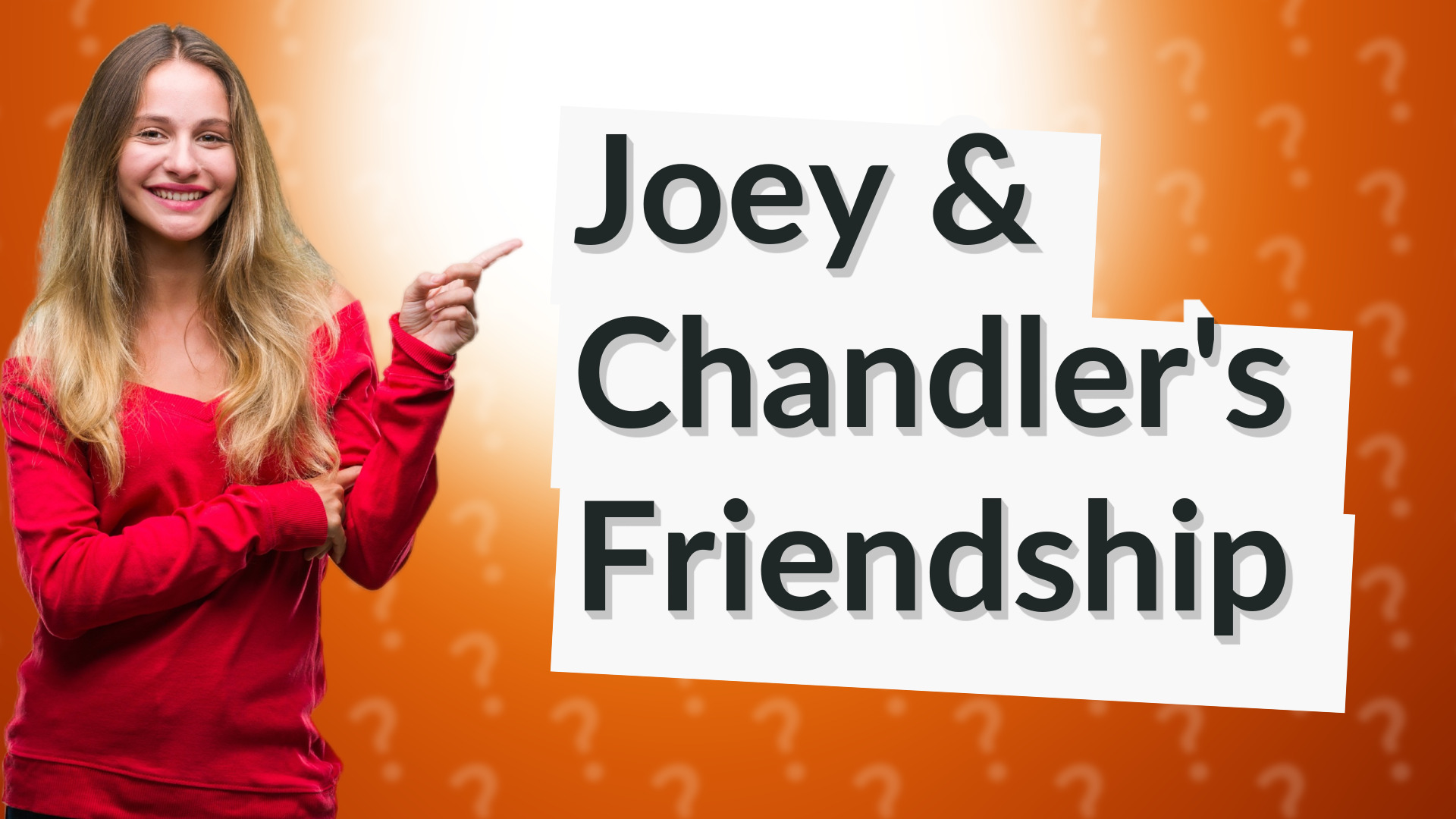 Joey & Chandler's Friendship
