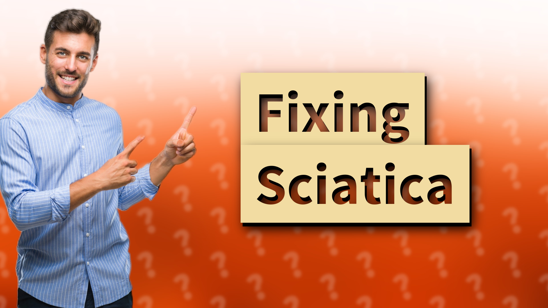 Fixing Sciatica