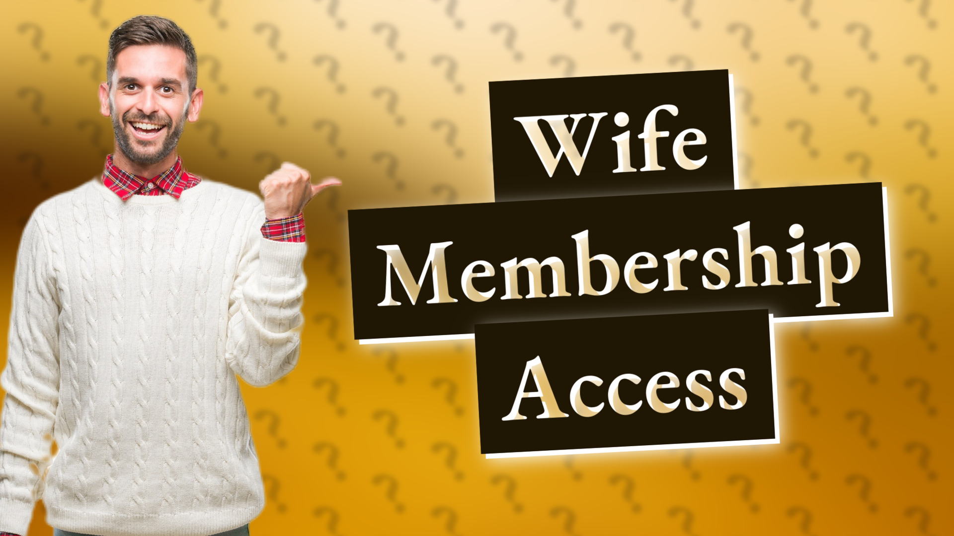 Wife Membership Access