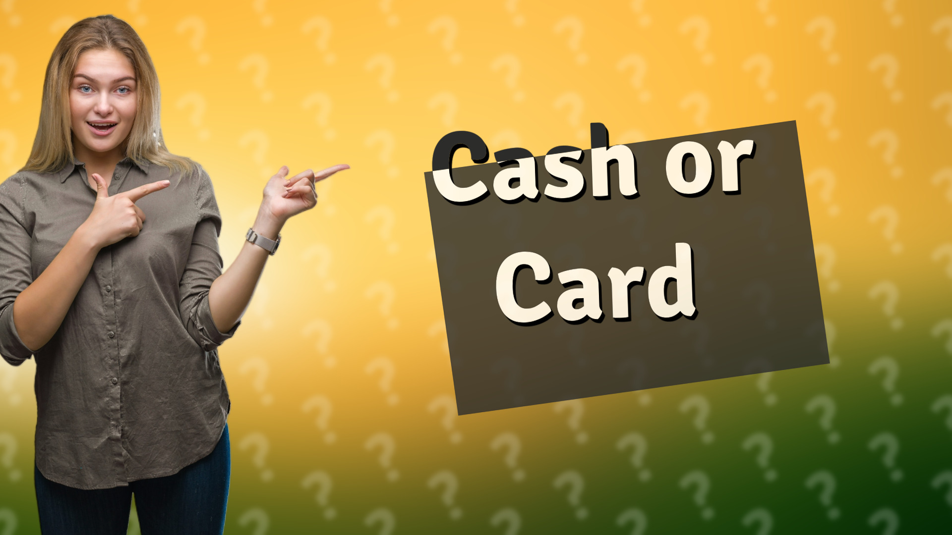 Cash or Card