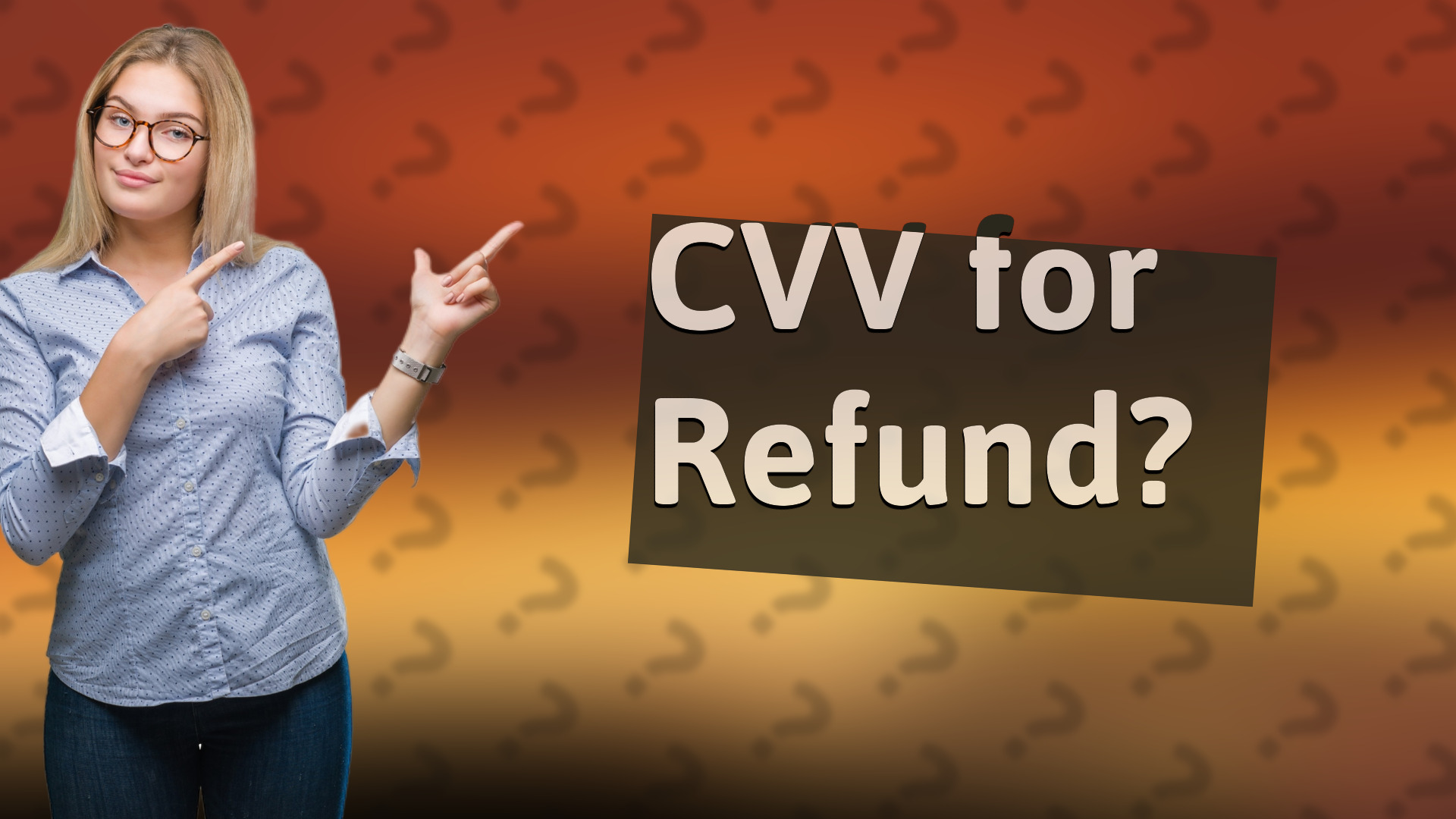 CVV for Refund?