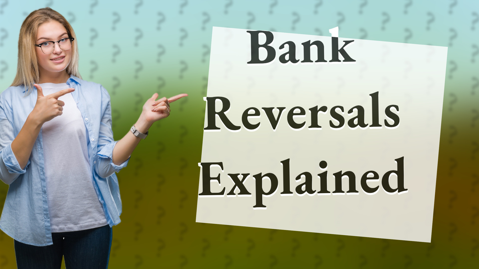 Bank Reversals Explained