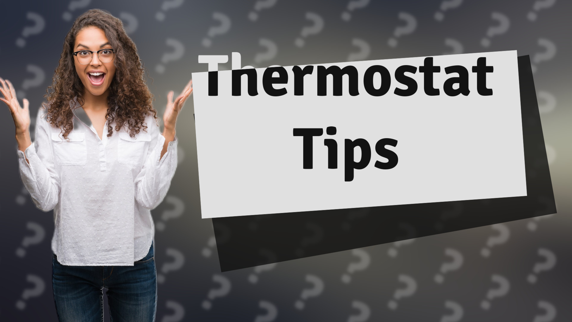 Thermostat Tips
