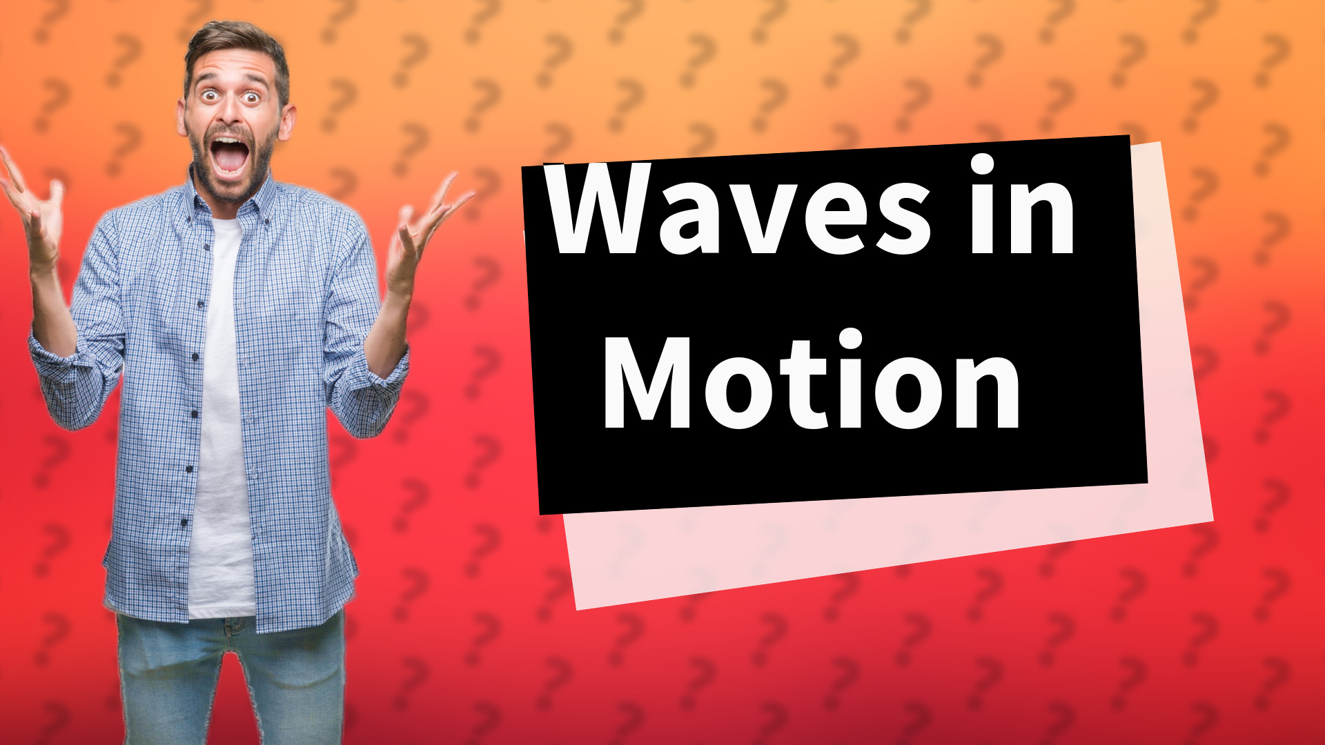 Waves in Motion