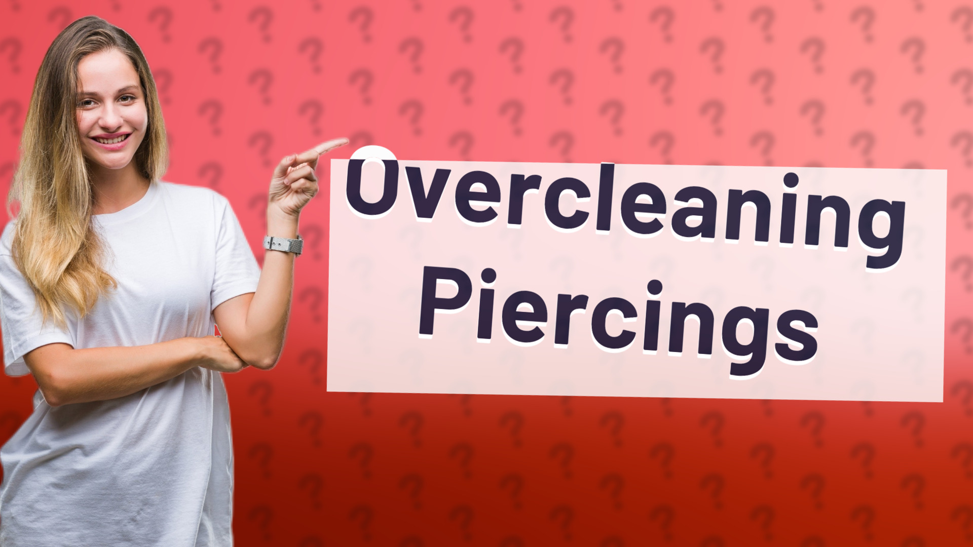 Overcleaning Piercings