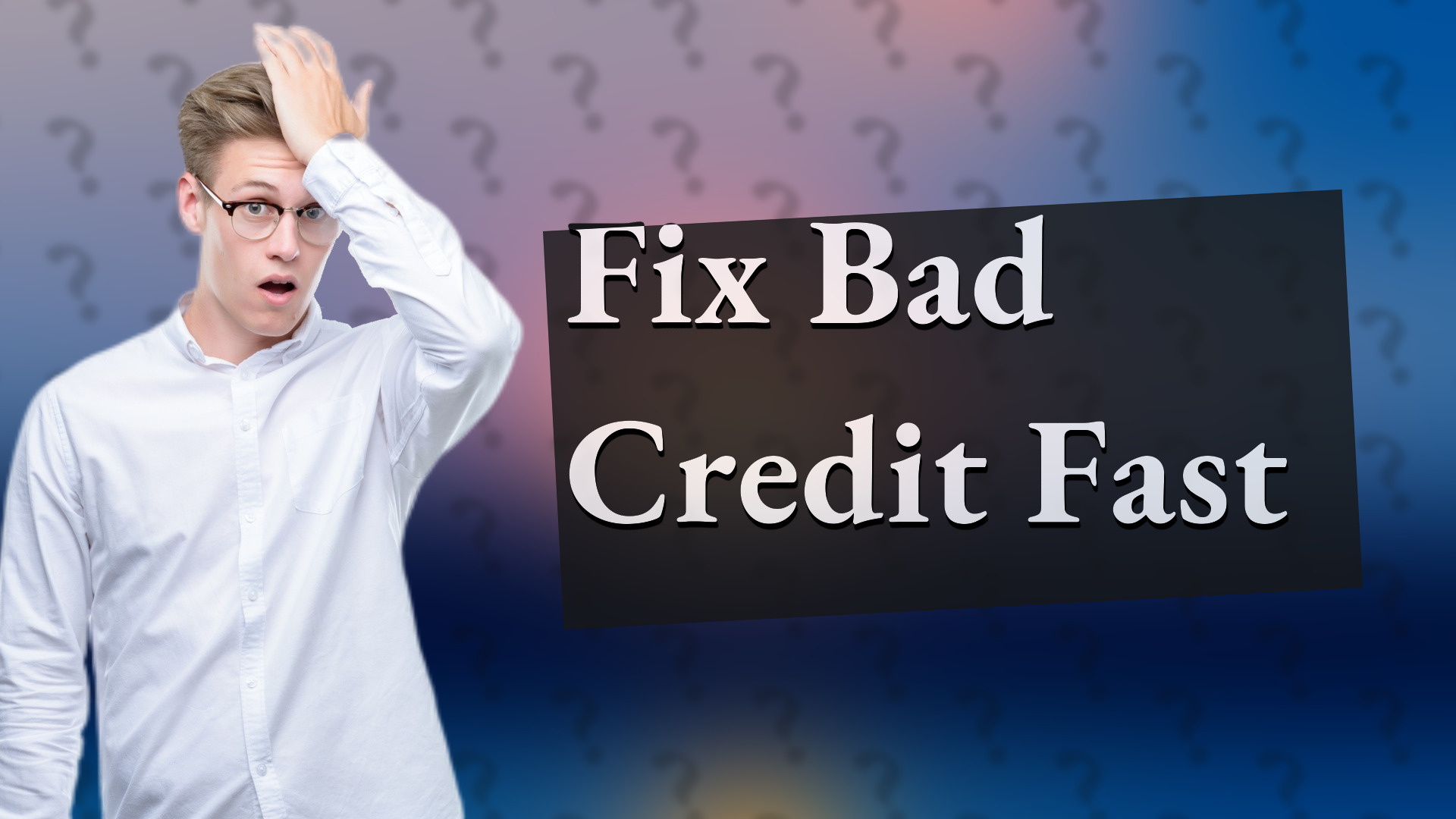 Fix Bad Credit Fast