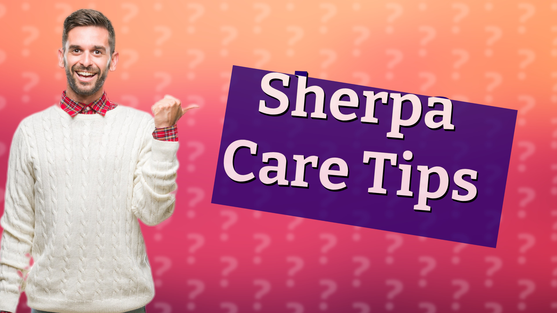 Sherpa Care Tips