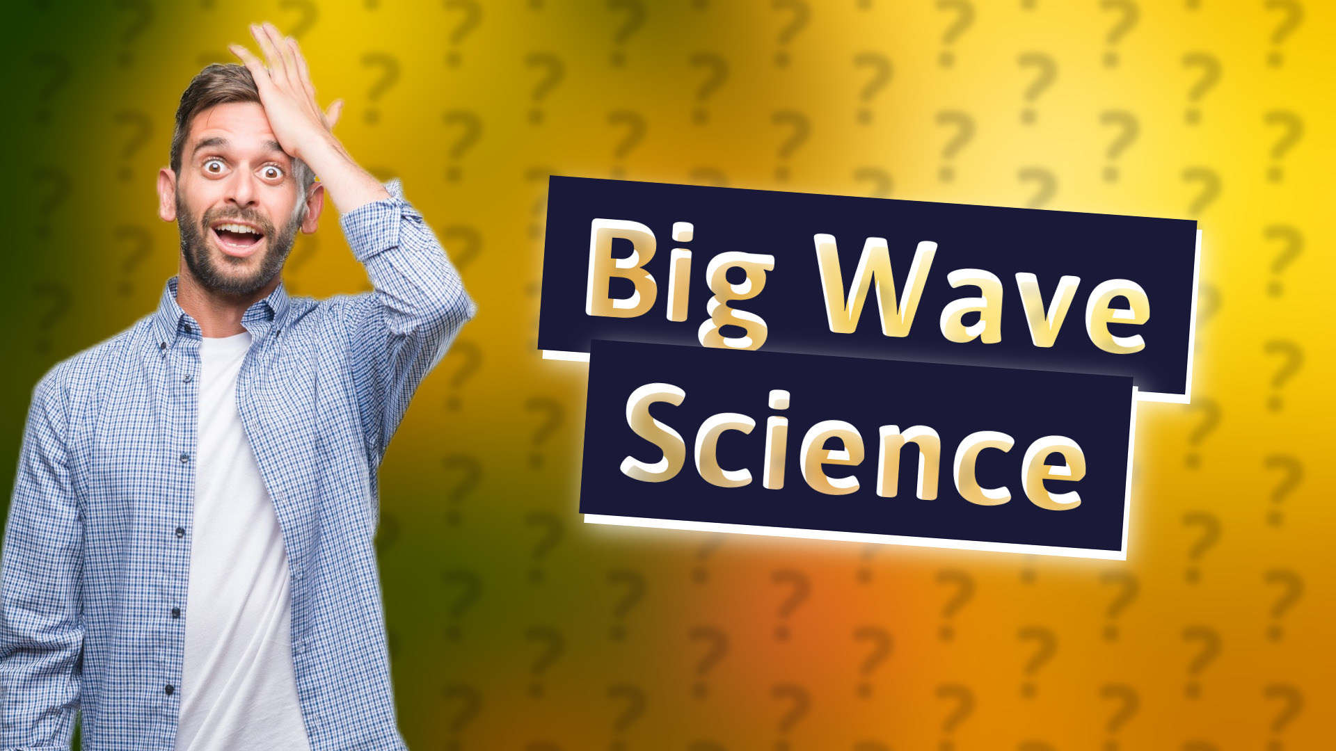 Big Wave Science