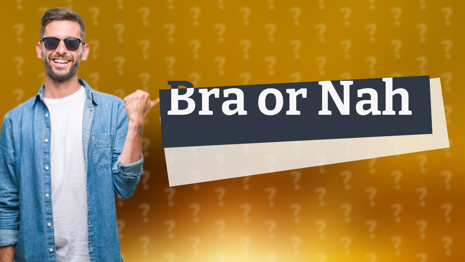 Bra or Nah