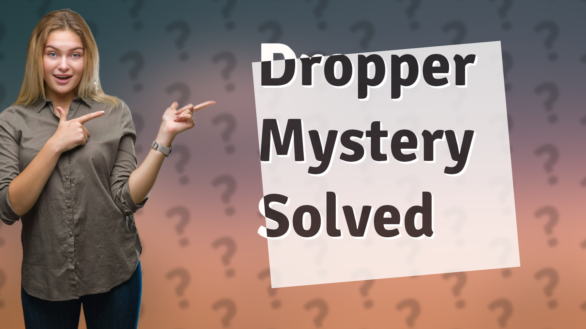 Dropper Mystery Solved