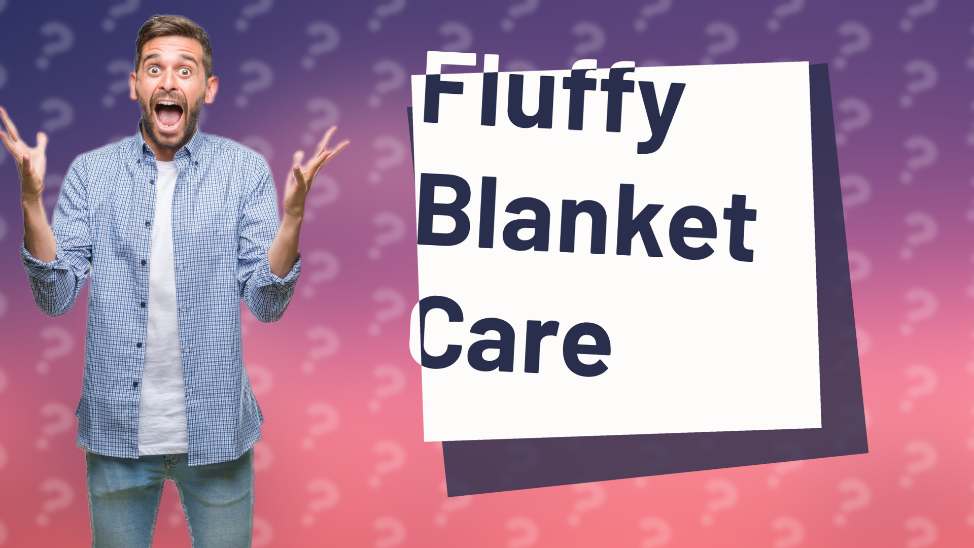 Fluffy Blanket Care