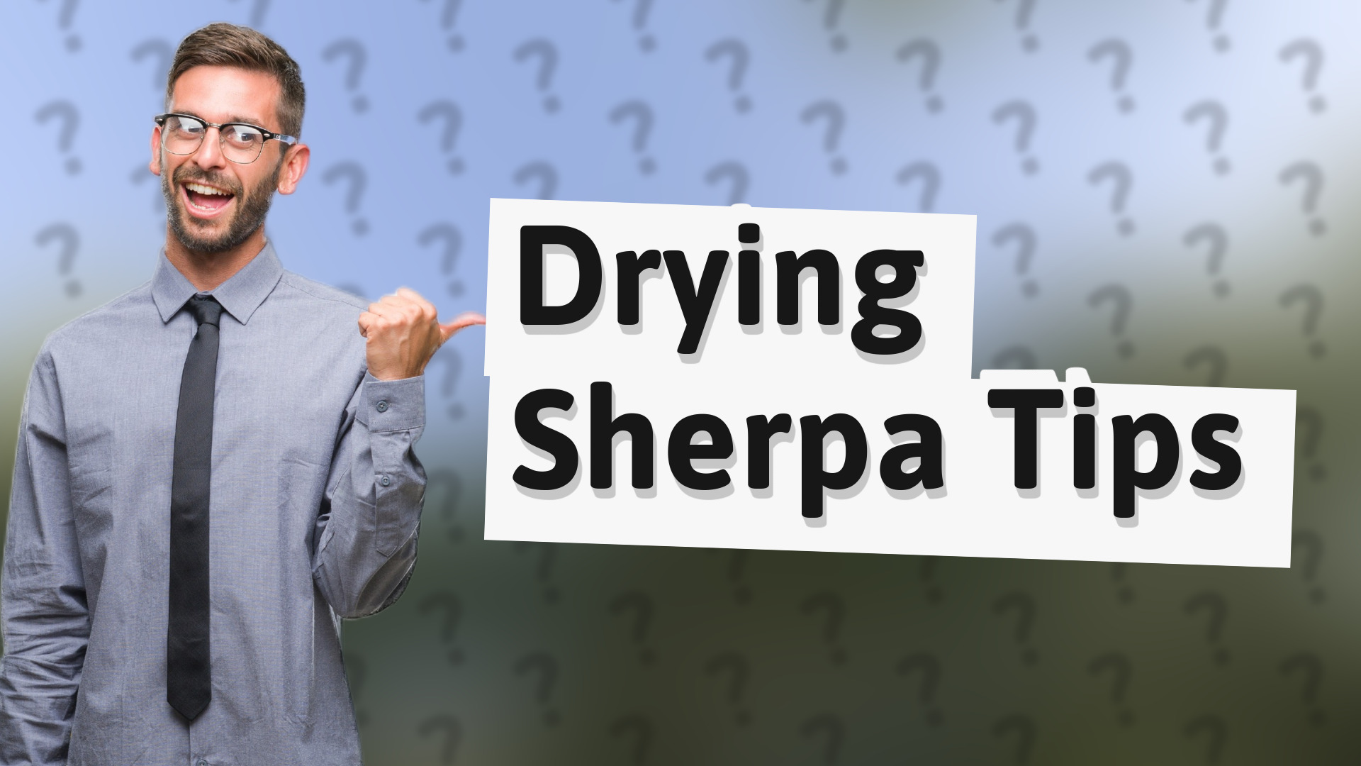 Drying Sherpa Tips