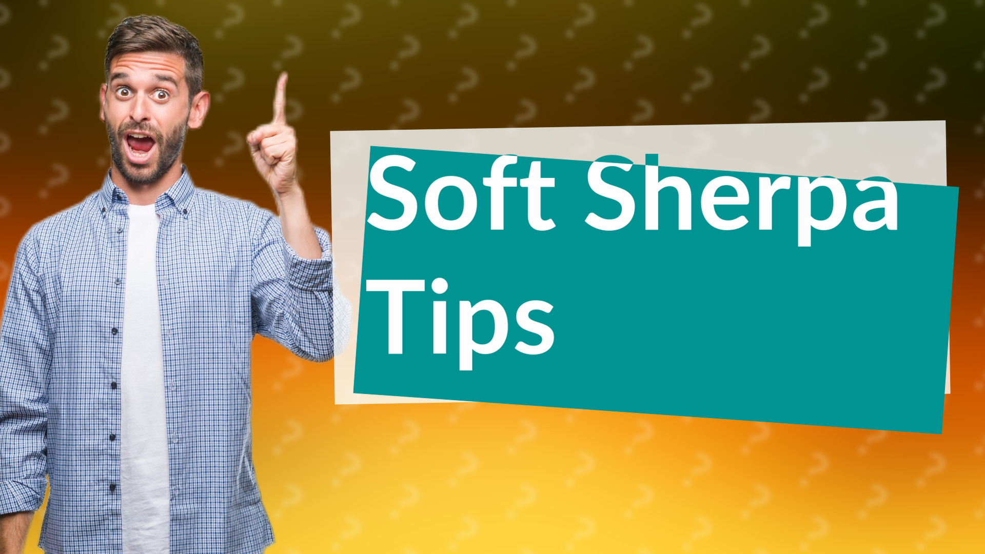 Soft Sherpa Tips