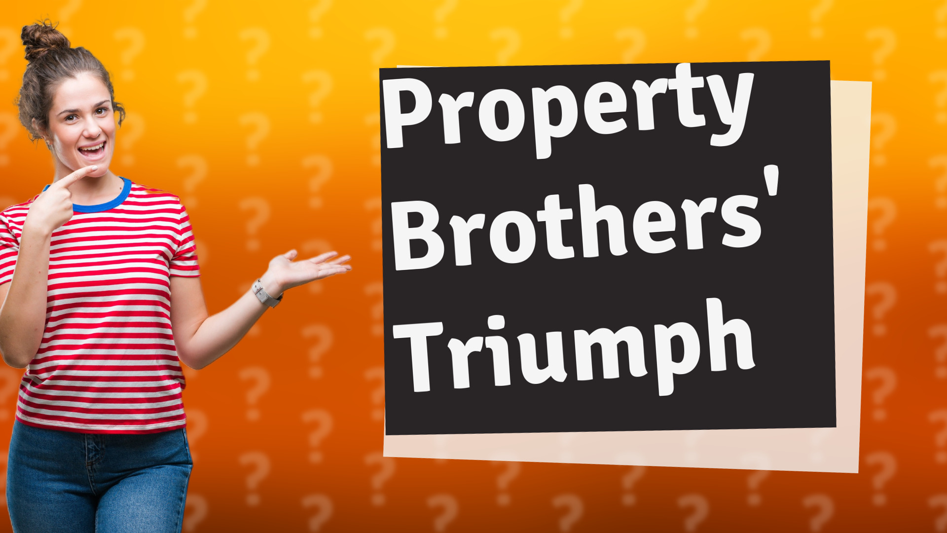 Property Brothers' Triumph