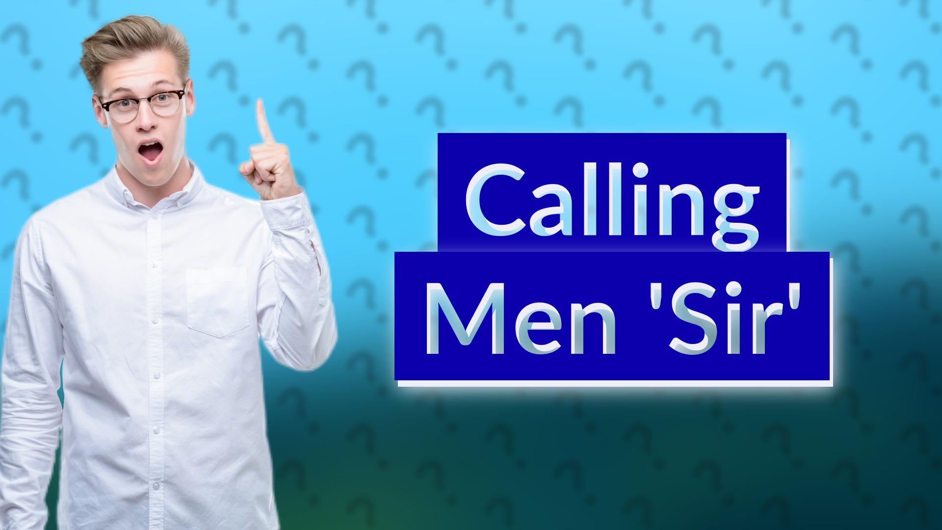 Calling Men 'Sir'