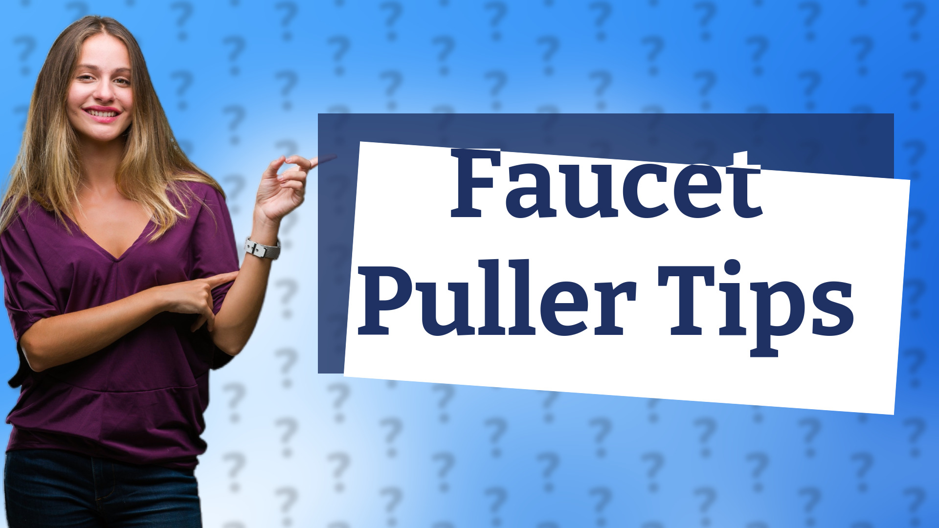 Faucet Puller Tips