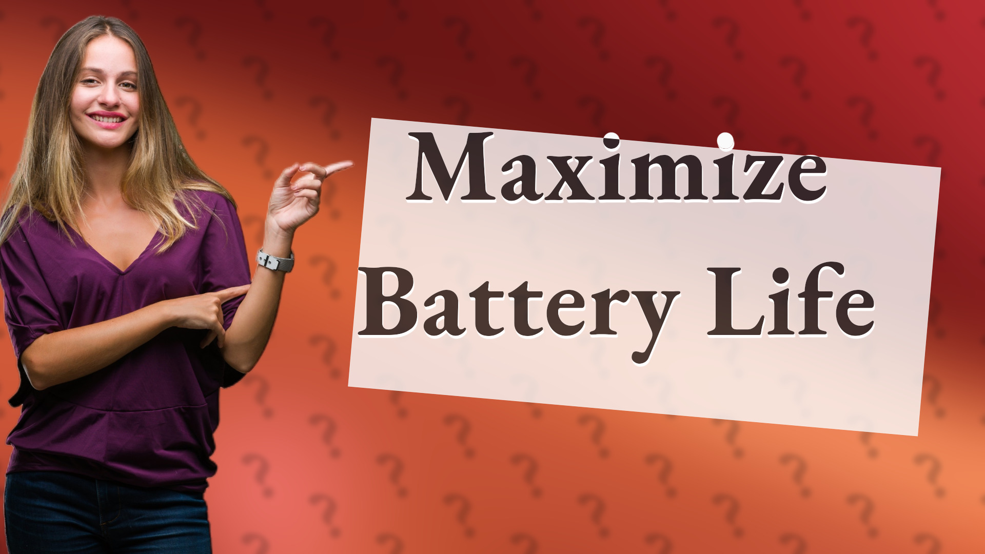 Maximize Battery Life