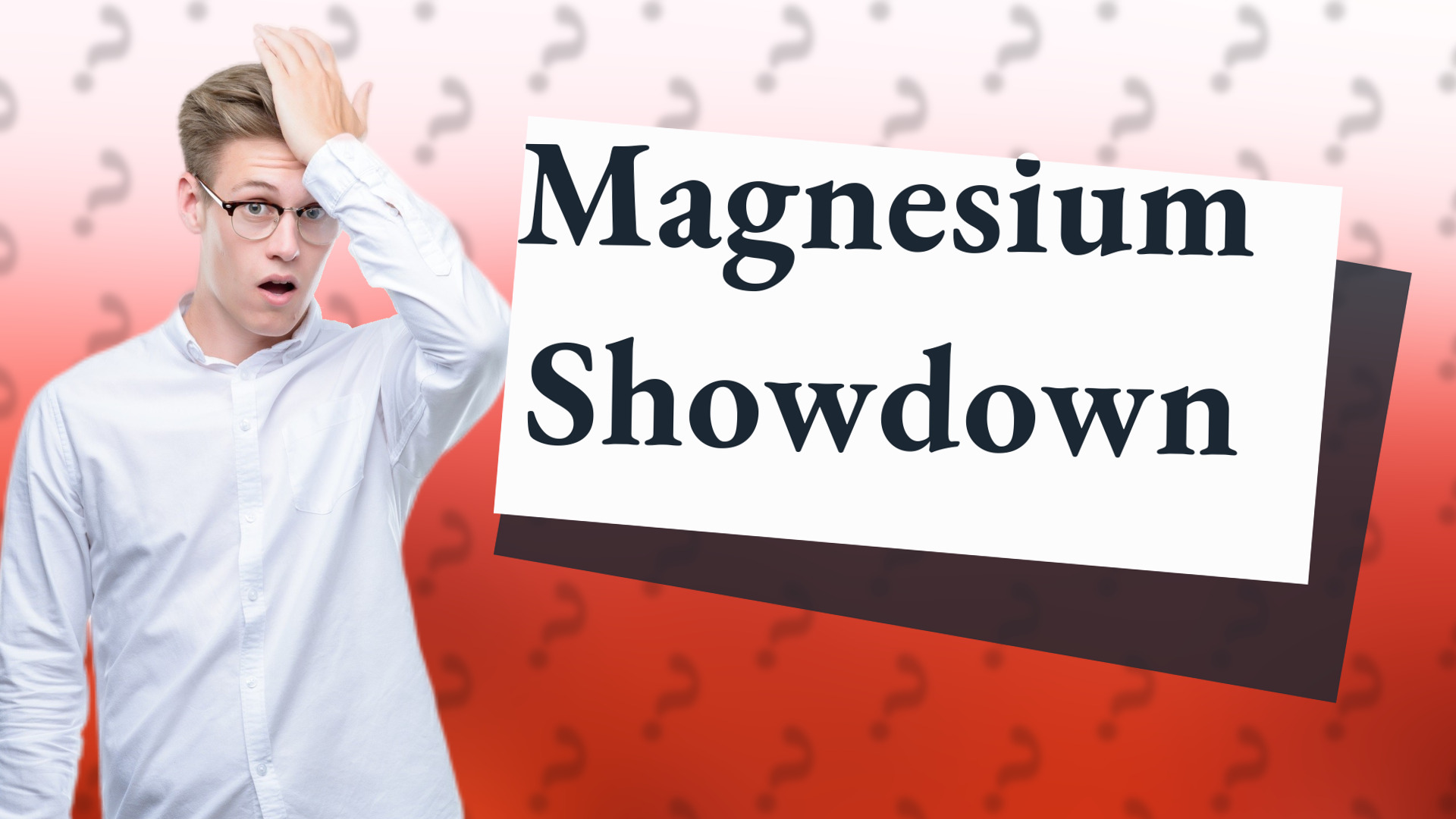 Magnesium Showdown