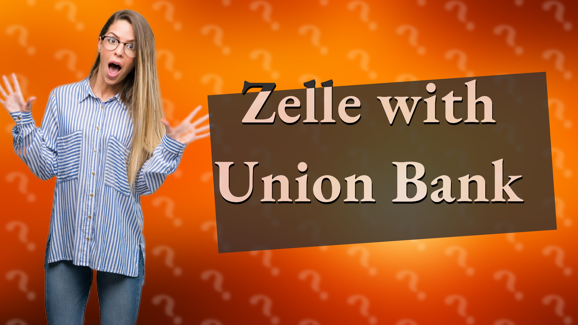 Zelle with Union Bank