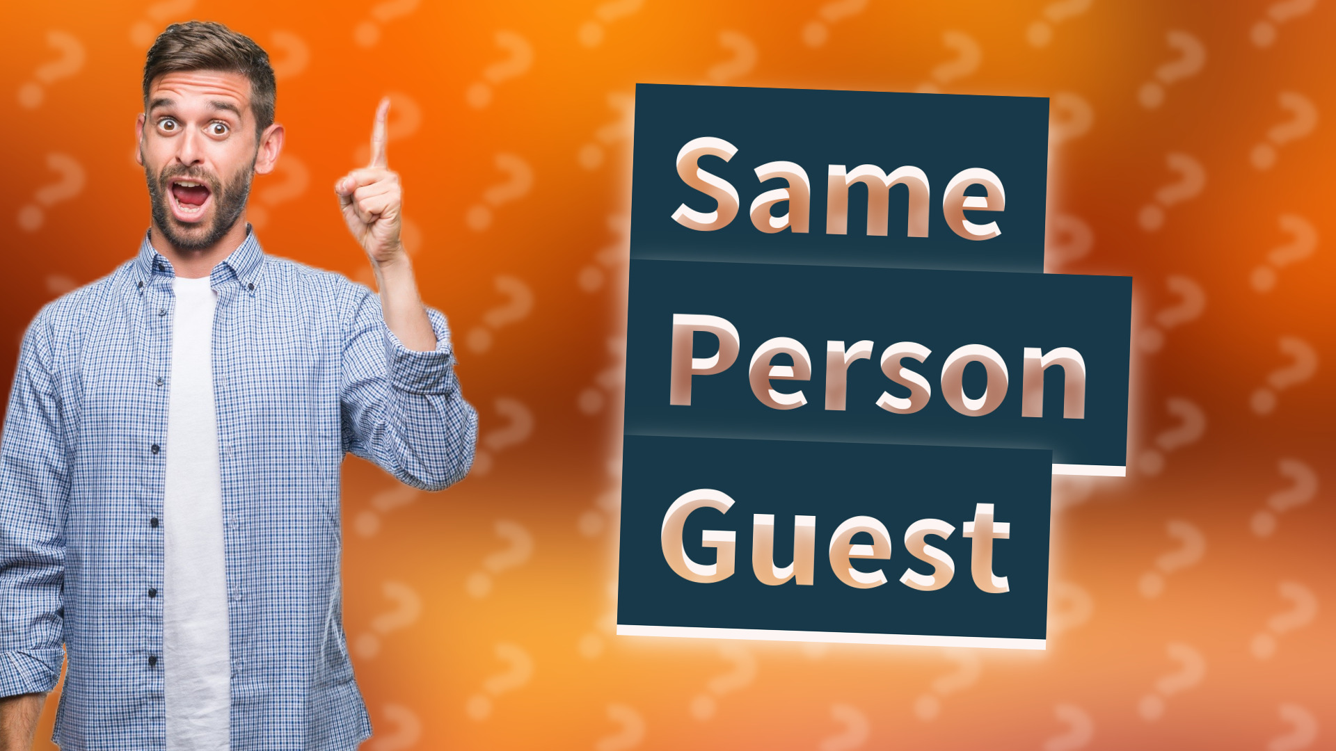 Same Person Guest