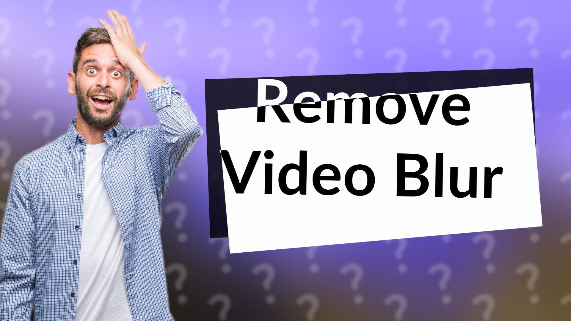 Remove Video Blur