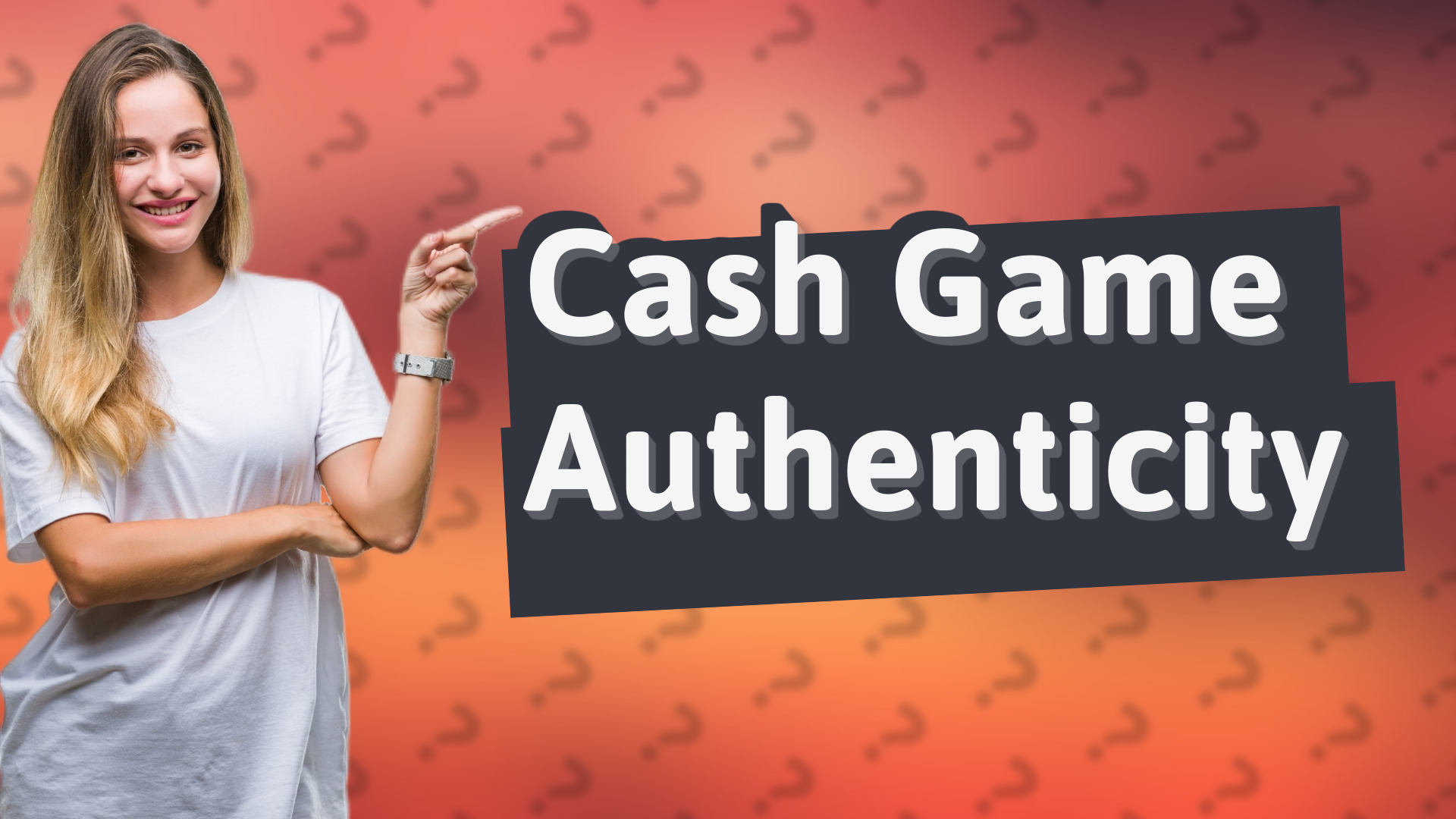 Cash Game Authenticity