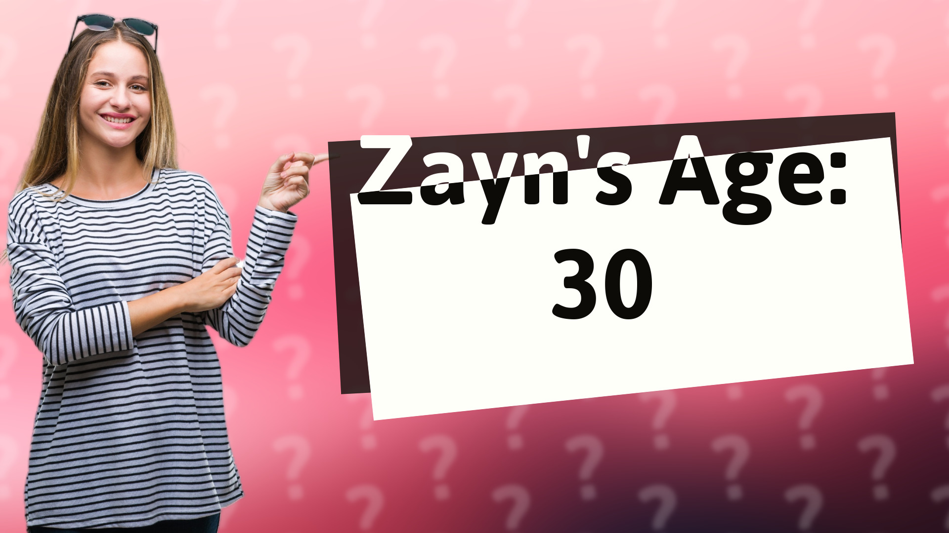 Zayn's Age: 30