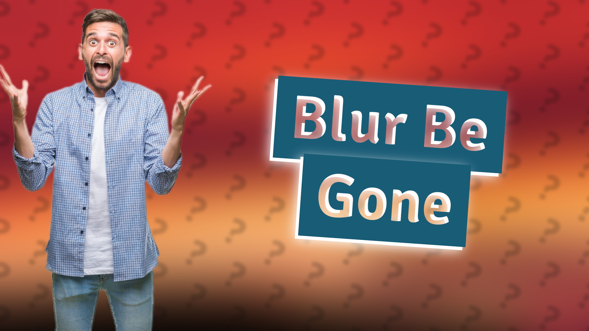 Blur Be Gone