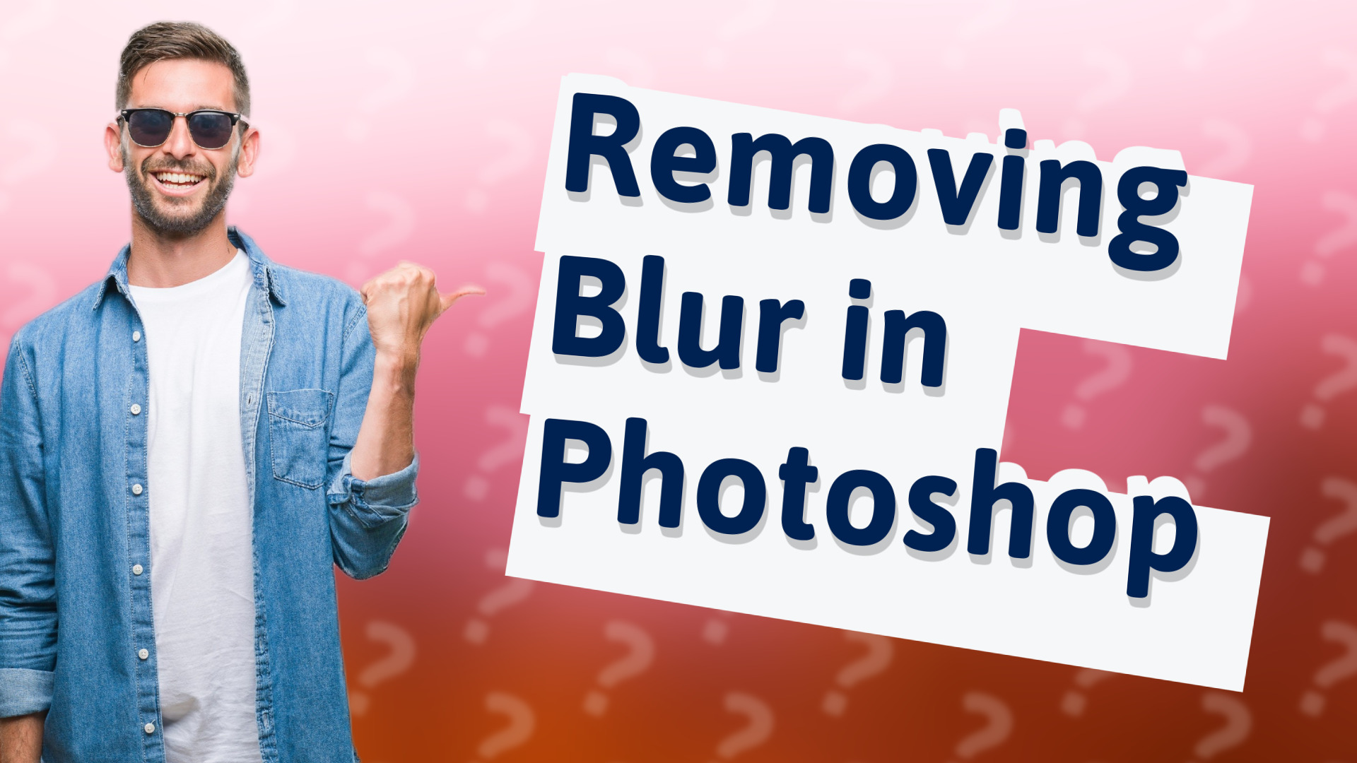 Removing Blur in Photoshop