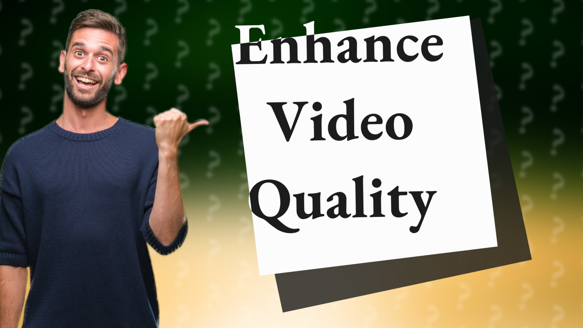 Enhance Video Quality