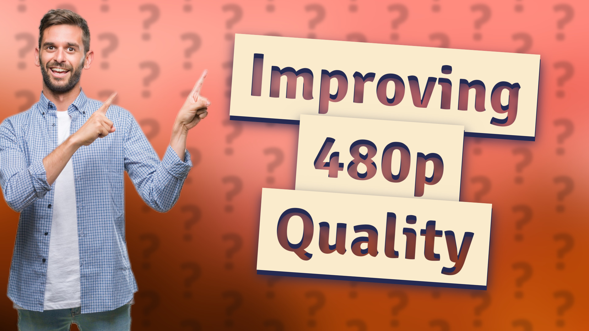Improving 480p Quality