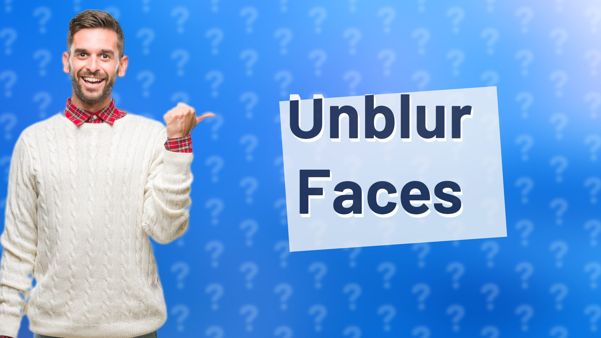 Unblur Faces