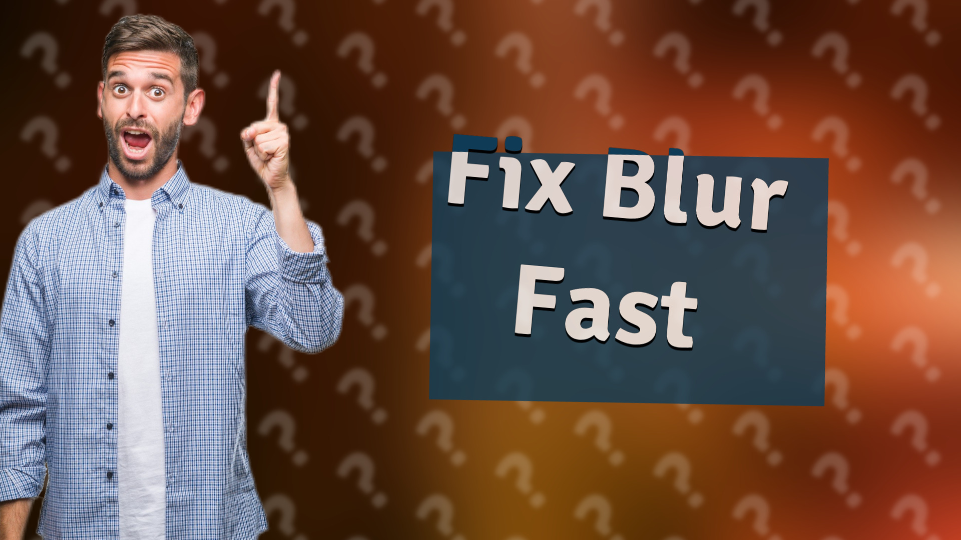 Fix Blur Fast