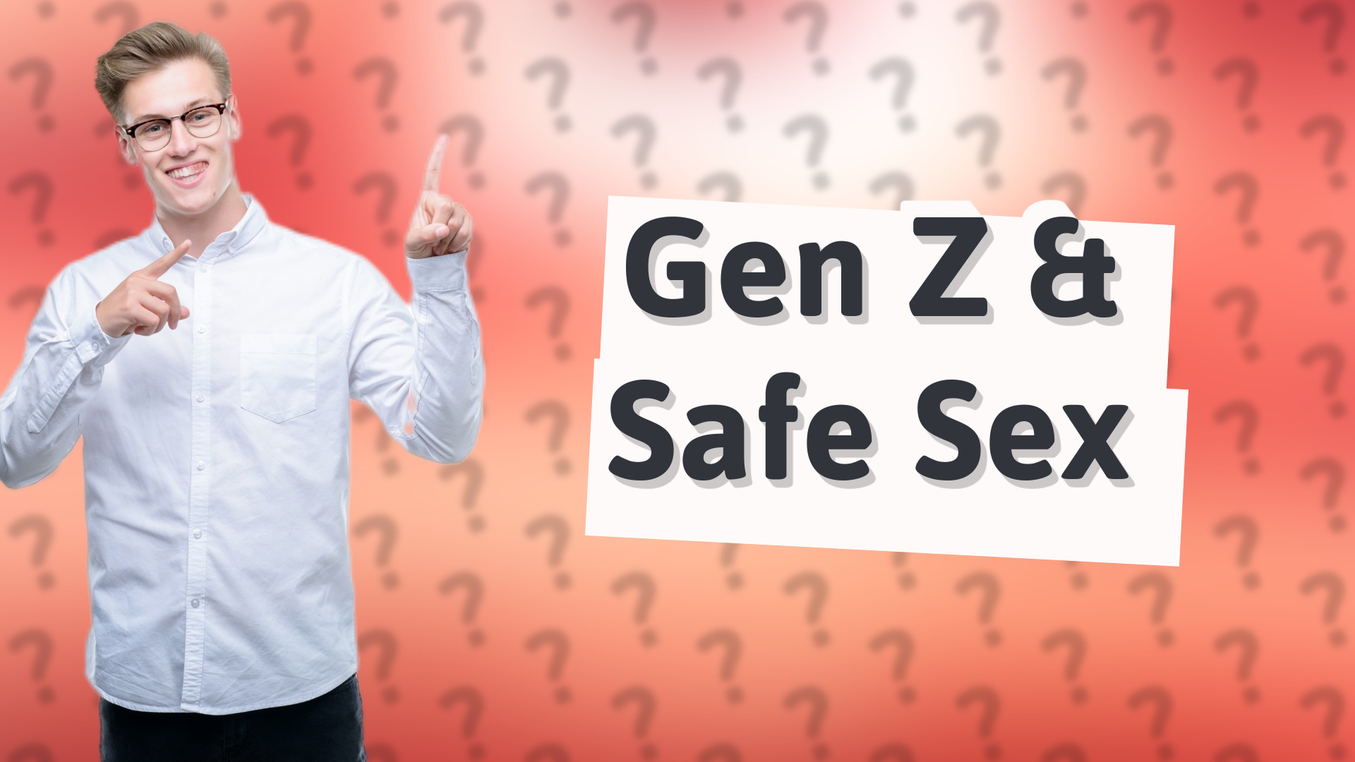 Gen Z & Safe Sex