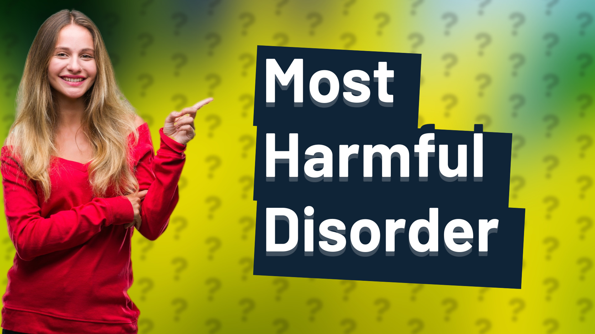 Most Harmful Disorder