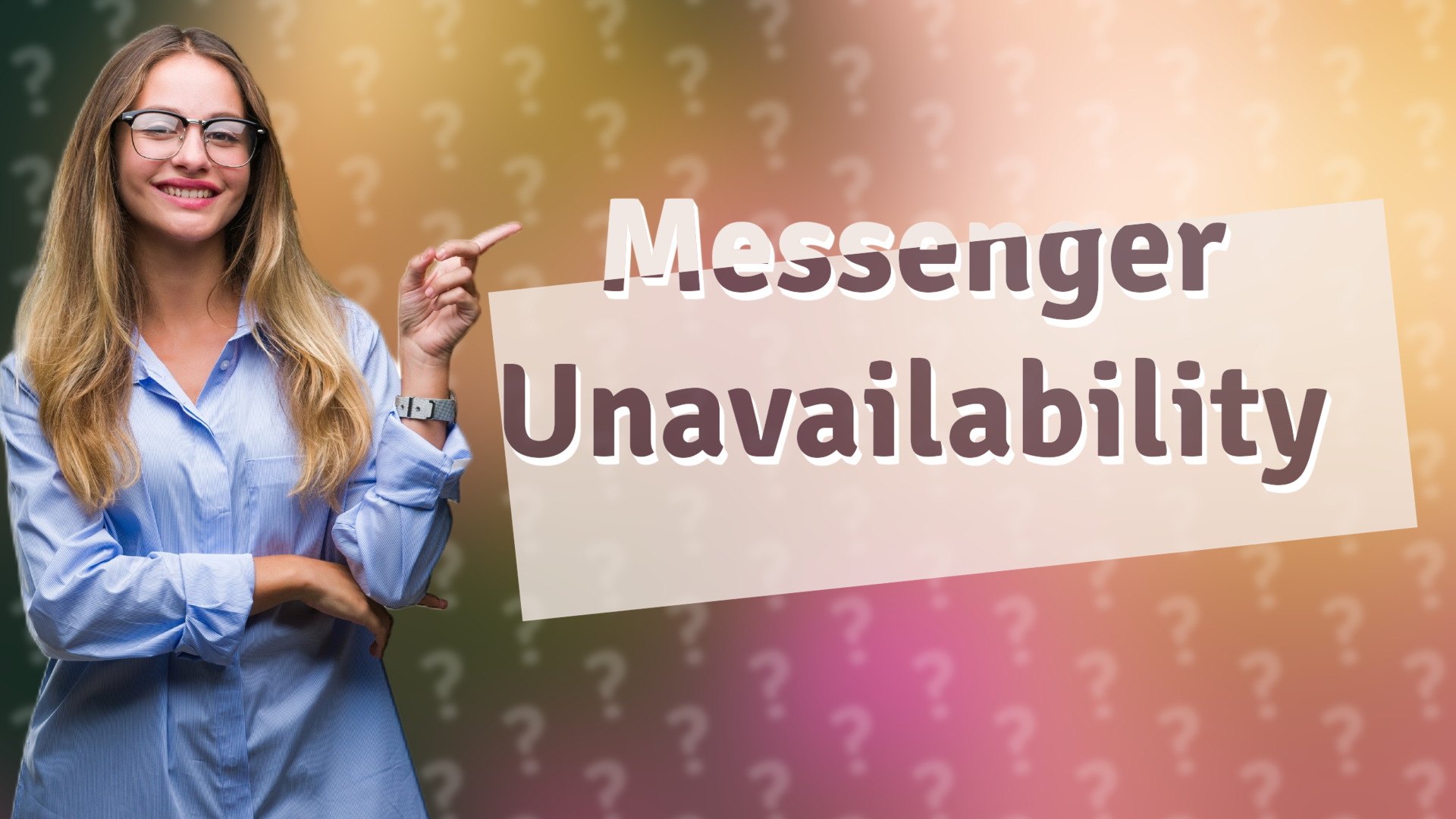 Messenger Unavailability