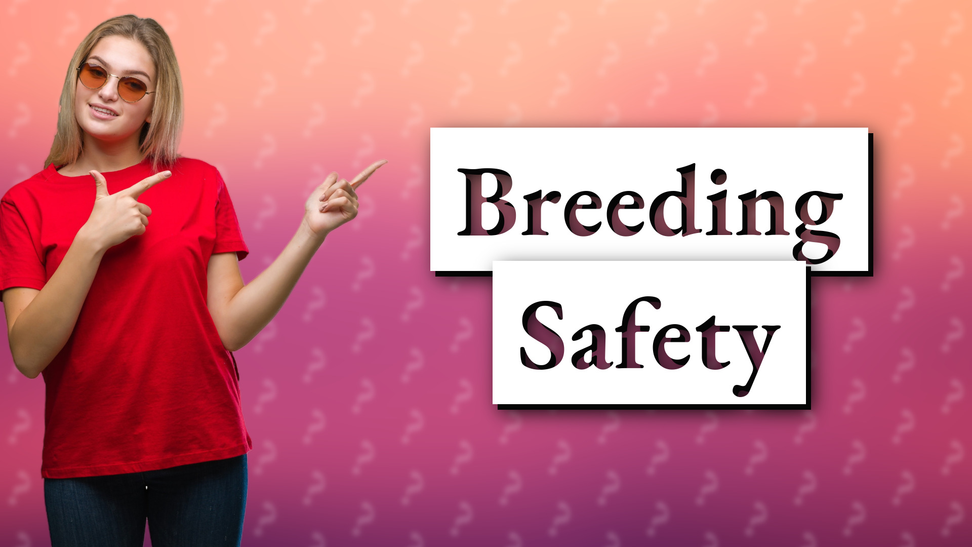 Breeding Safety