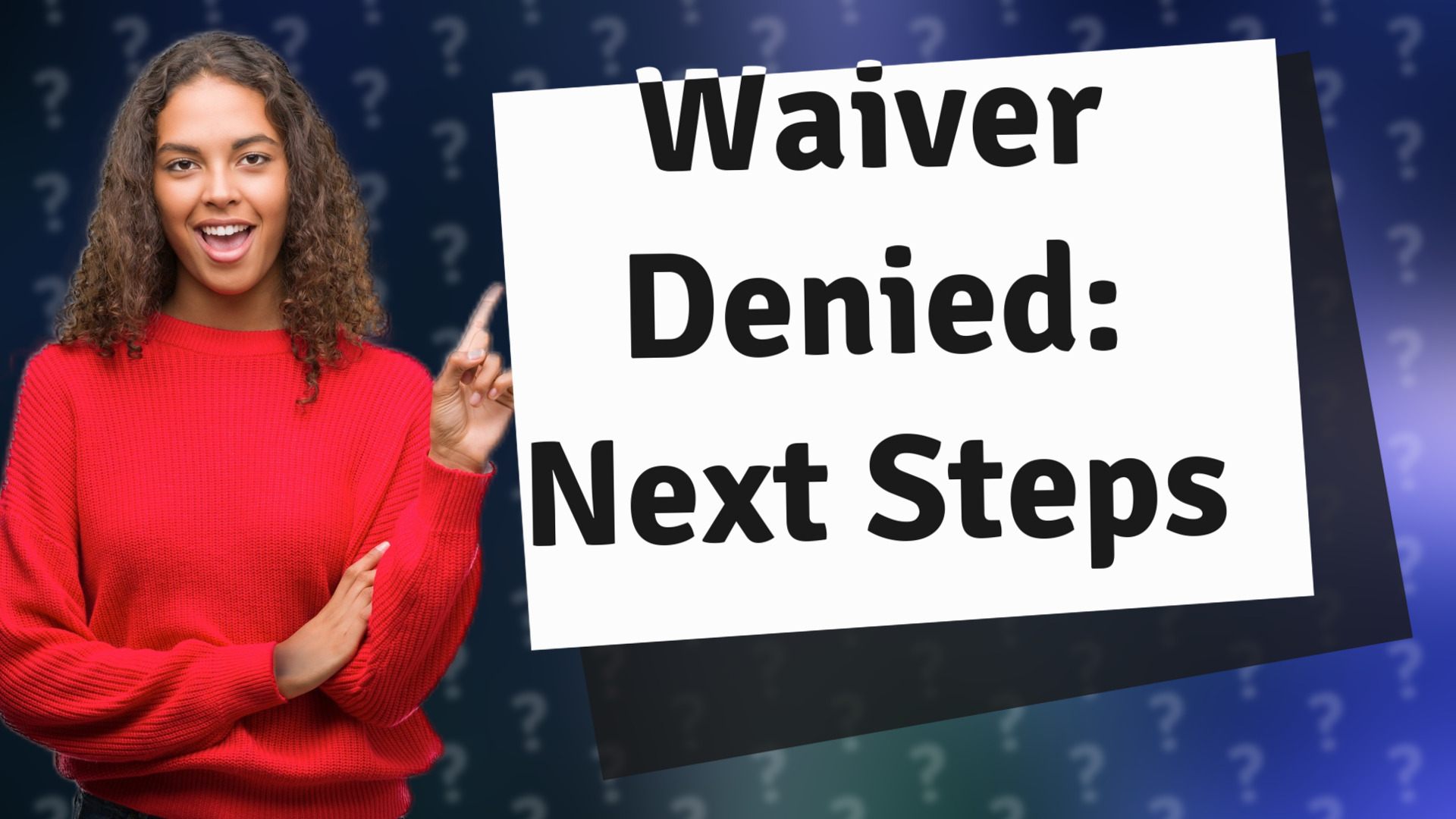 Waiver Denied: Next Steps
