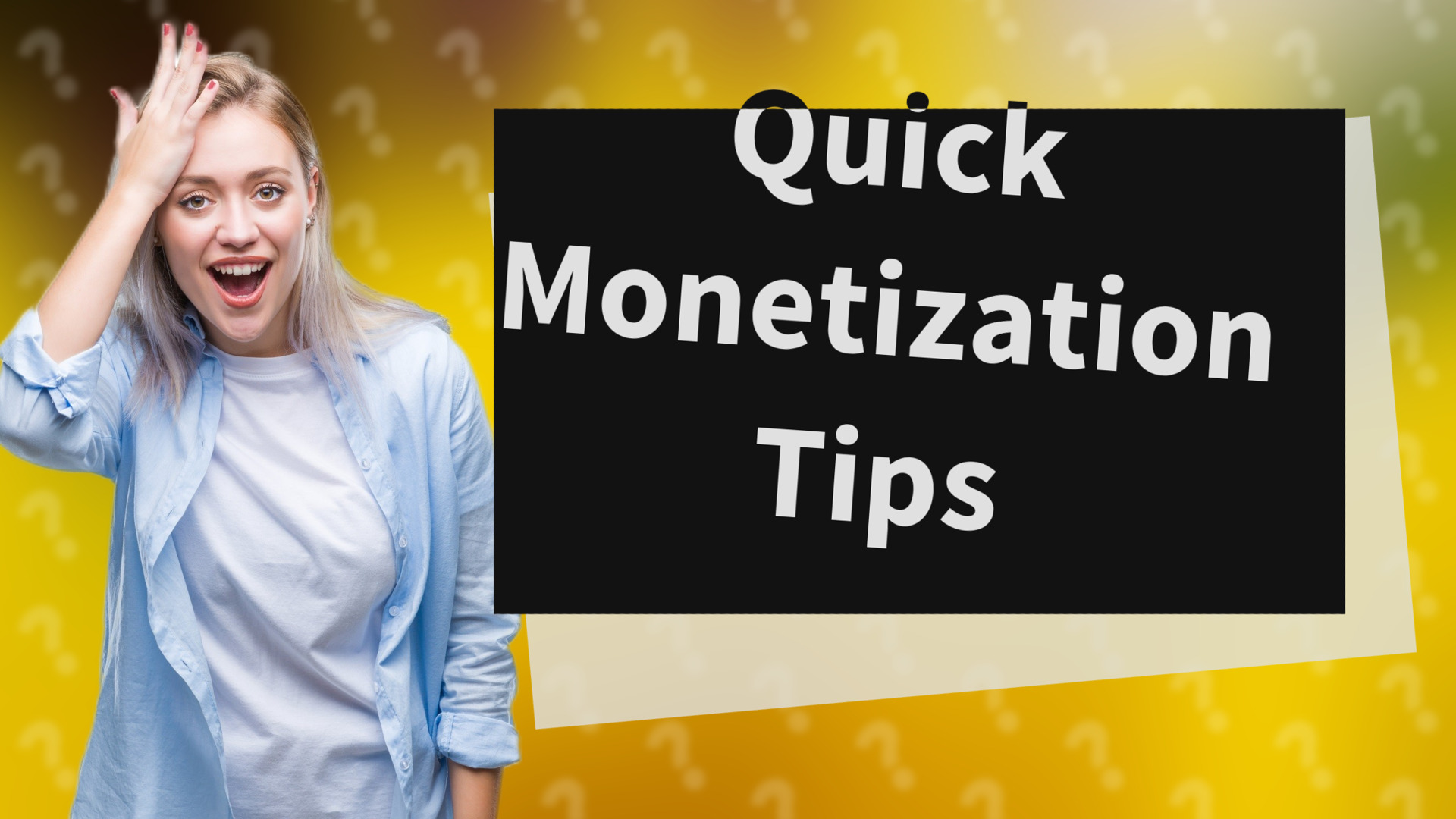 Quick Monetization Tips