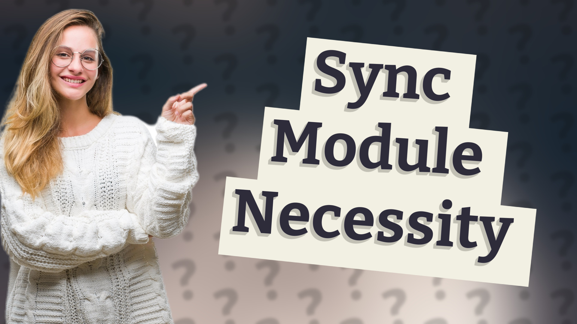 Sync Module Necessity