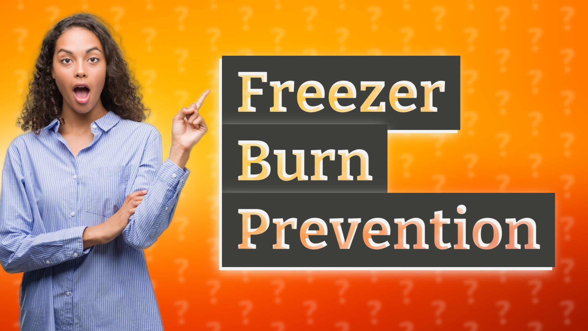 Freezer Burn Prevention