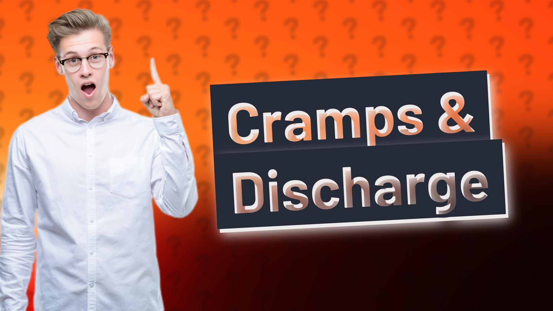 Cramps & Discharge