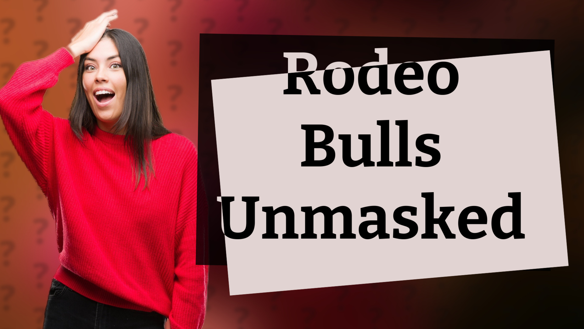 Rodeo Bulls Unmasked