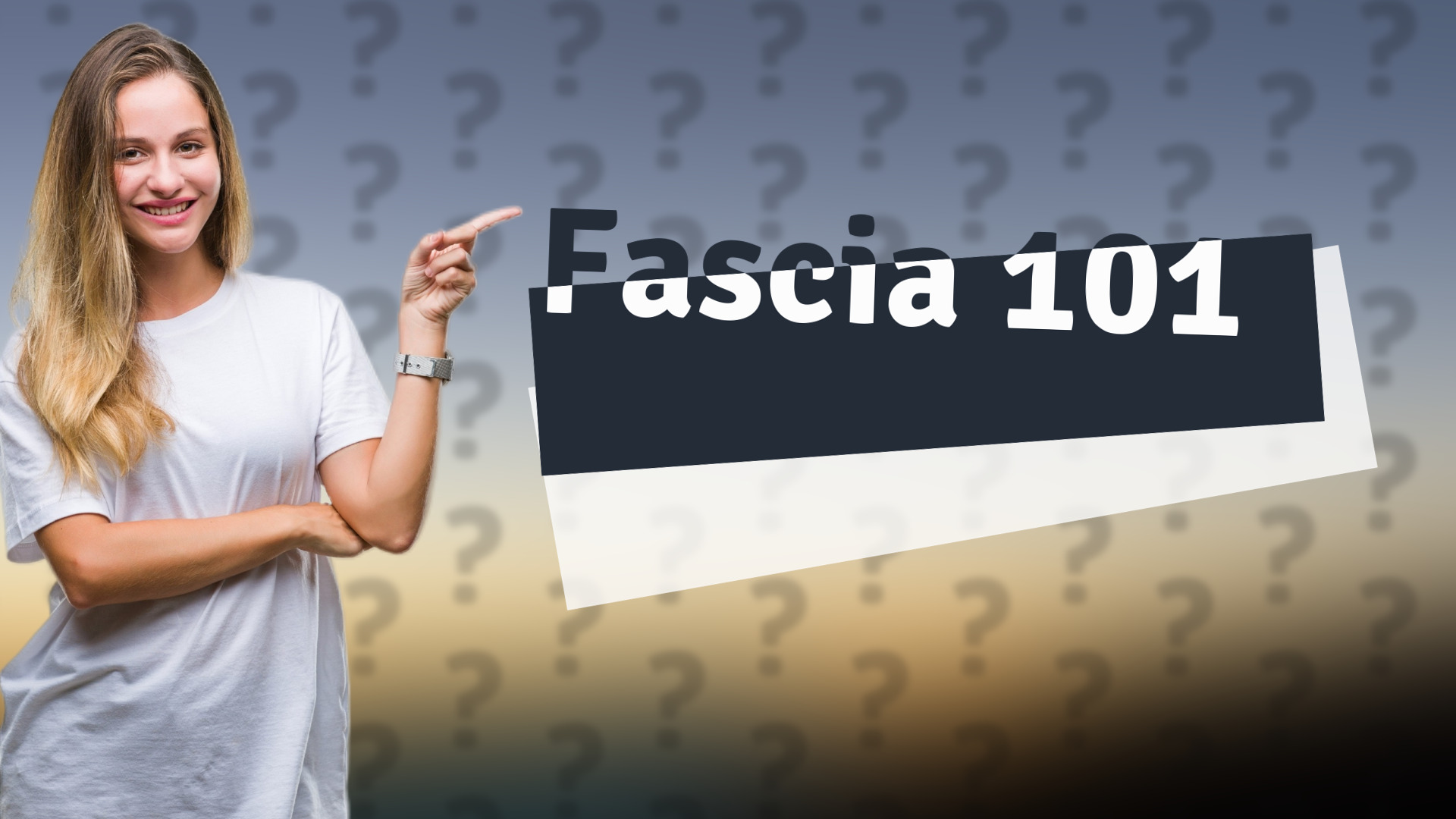 Fascia 101