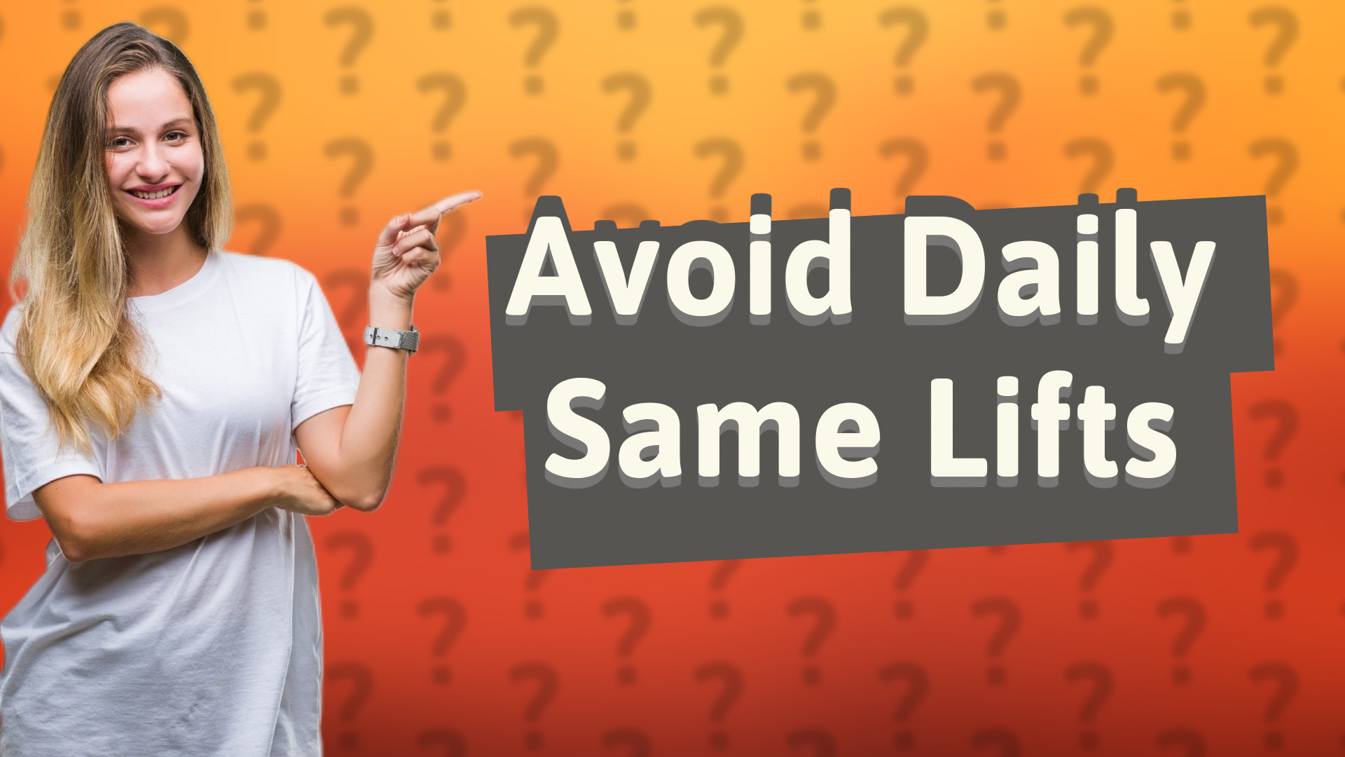 Avoid Daily Same Lifts