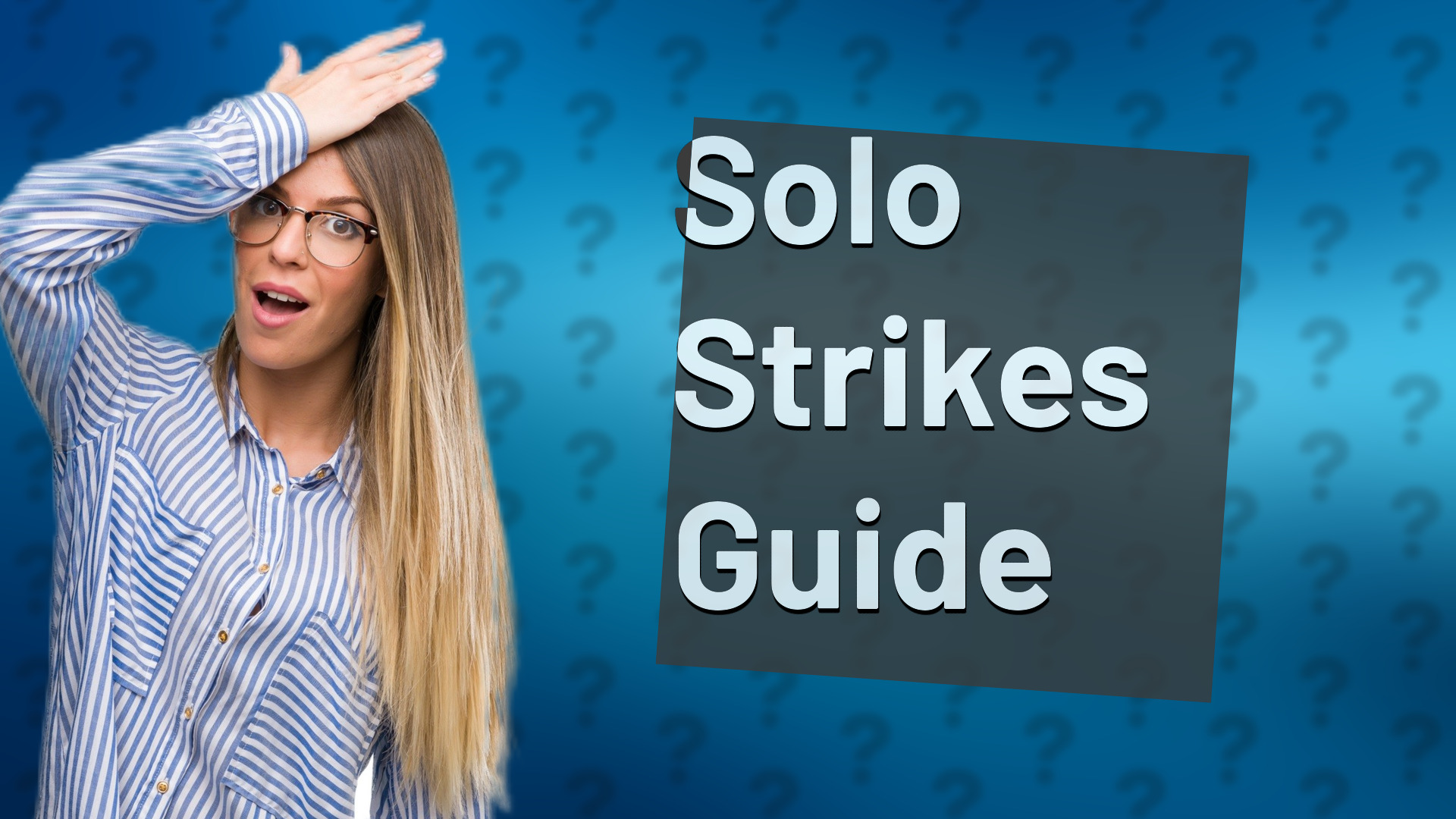 Solo Strikes Guide