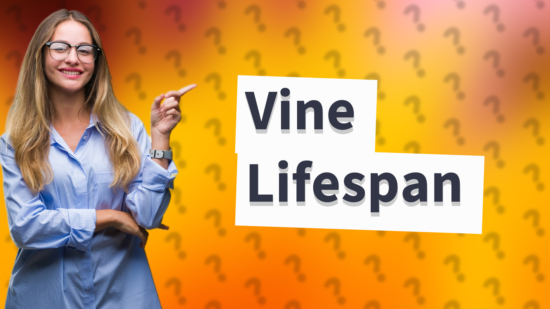 Vine Lifespan