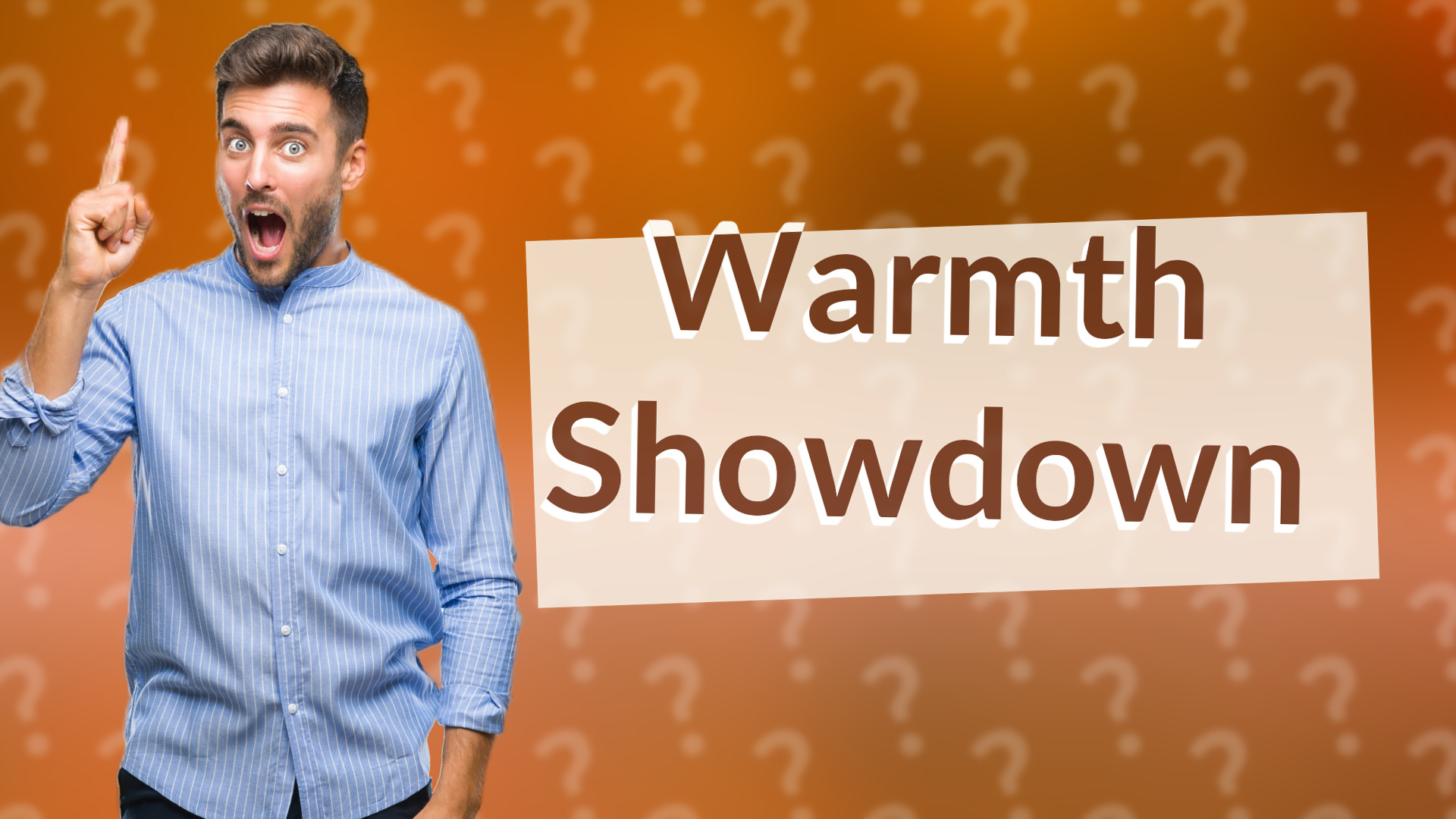 Warmth Showdown