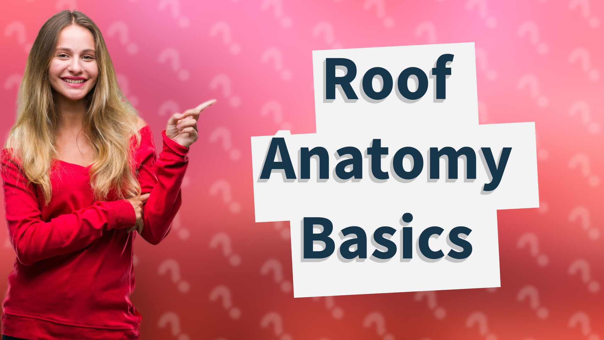 Roof Anatomy Basics